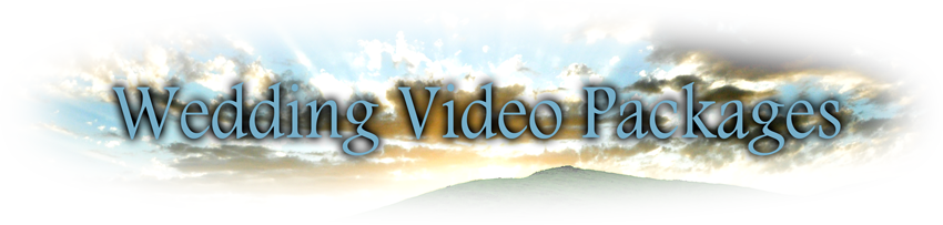 Wedding Video Packages